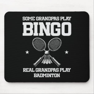 Some Grandpas Play Bingo Real Grandpas Play Badmin Mouse Mat