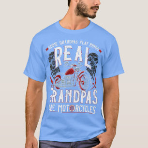 Some Grandpas Play Bingo Real Grandpas Ride Motorc T-Shirt