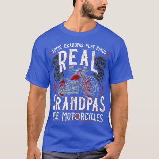 Some Grandpas Play Bingo Real Grandpas Ride Motorc T-Shirt
