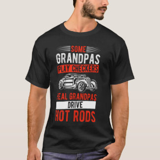 SOME GRANDPAS PLAY CHECKERS REAL GRANDPAS DRIVE HO T-Shirt