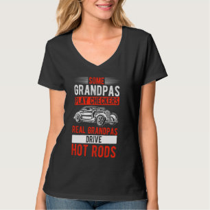 SOME GRANDPAS PLAY CHECKERS REAL GRANDPAS DRIVE HO T-Shirt