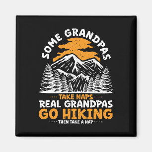 Some Grandpas Real Grandpas Go Hiking Magnet
