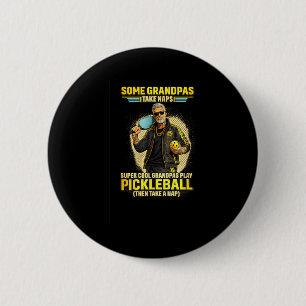 Some grandpas take naps cool grandpas play 6 cm round badge