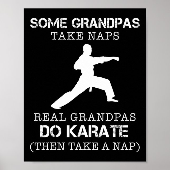 Some Grandpas Take Naps Real Grandpas Do Karate Th Poster (Front)