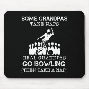 Some Grandpas Take Naps Real Grandpas Go Bowling T Mouse Mat