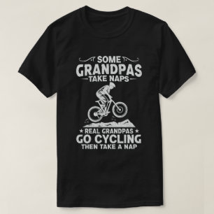 Some Grandpas Take Naps Real Grandpas Go Cycling T-Shirt
