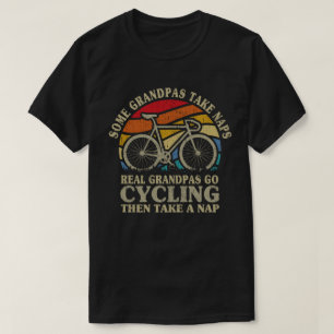 Some Grandpas Take Naps Real Grandpas Go Cycling T T-Shirt