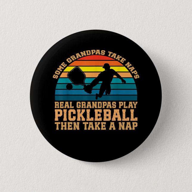 Some Grandpas Take Naps Real Grandpas Play  6 Cm Round Badge (Front)