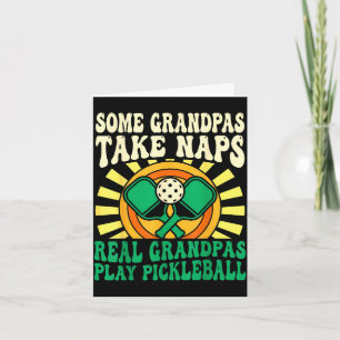 Some grandpas take naps real grandpas play card