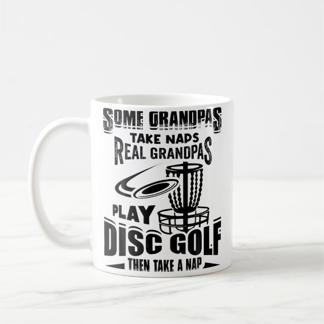 Some Grandpas Take Naps Real Grandpas Play Disc Go Coffee Mug (Left)