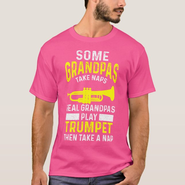 Some Grandpas Take Naps Real Grandpas Play Trumpet T-Shirt (Front)