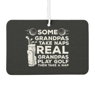 Some Grandpas Take Naps Real Play Golf Funny Golfe Car Air Freshener