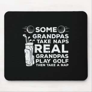 Some Grandpas Take Naps Real Play Golf Funny Golfe Mouse Mat