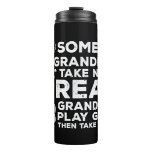 Some Grandpas Take Naps Real Play Golf Funny Golfe Thermal Tumbler
