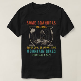Some Grandpas take naps Super Cool Grandpas... T-Shirt