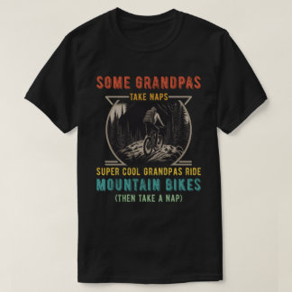 Some Grandpas take naps Super Cool Grandpas... T-Shirt