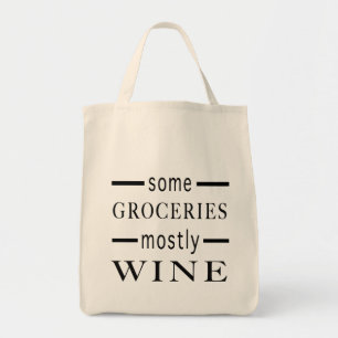 Some Groceries Mostly Wine Tote Bag