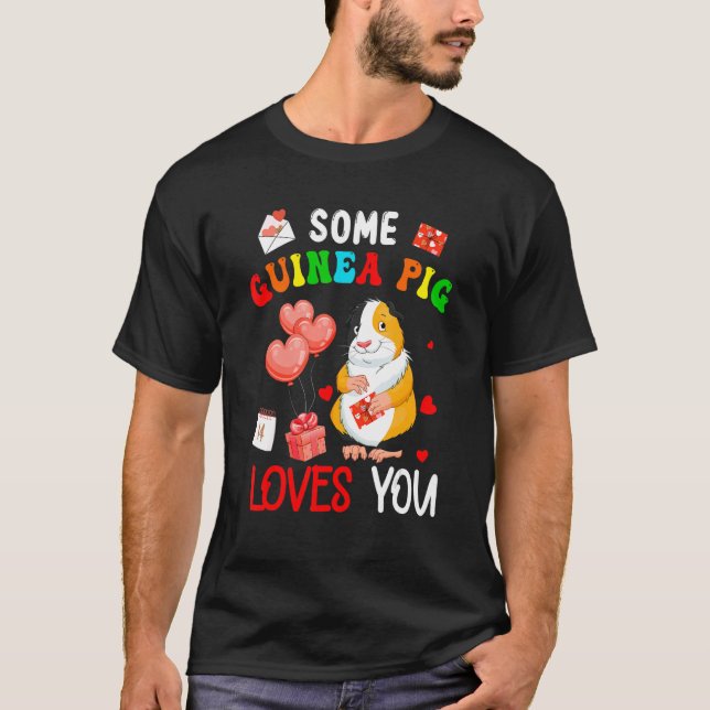 Some Guinea Pig Loves You Valentine's Day Animal T-Shirt (Front)
