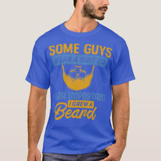 Some guys wear a suit to look important 1 T-Shirt