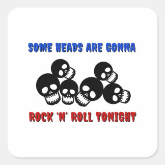 Some heads are gonna rock and roll tonight square sticker