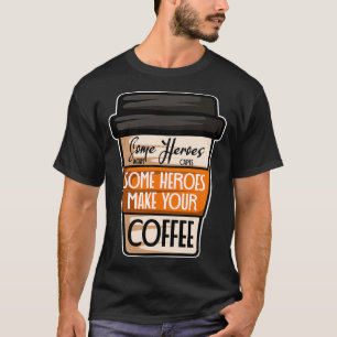 Some Heroes Bartender Gift T-Shirt