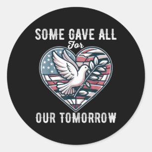 Some Heroes Gave All For Our Tomorrow Memorial Day Classic Round Sticker
