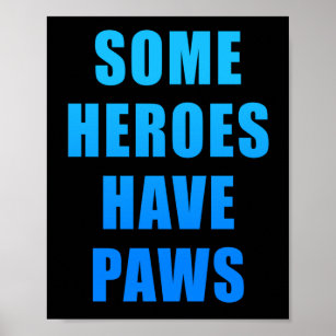 Some Heroes Have Paws: Service Search & Rescue Dog Poster