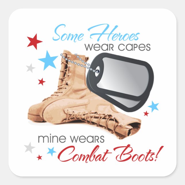 Some Heroes Wear Capes, Mine Wears Combat Boots Square Sticker (Front)