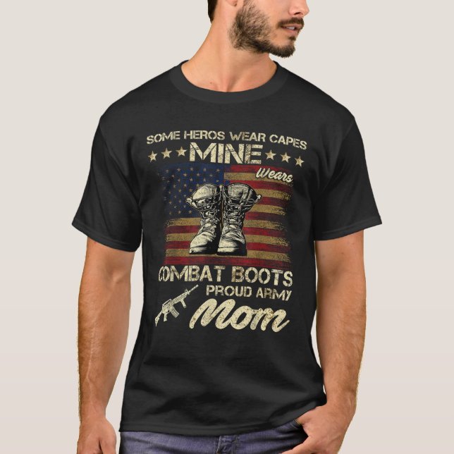Some Heros Wear Capes Mine Wears Combat Boots Army T-Shirt (Front)
