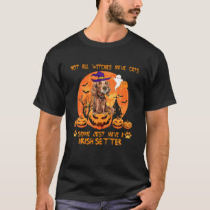 Some Just Have A Irish Setter - Funny Irish Setter T-Shirt
