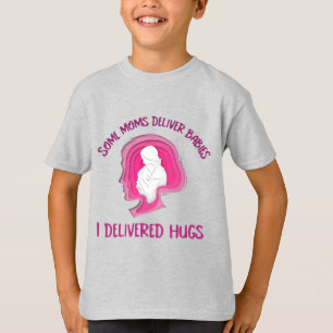Some Moms Deliver Babies I Delivered Hugs Adoptive T-Shirt