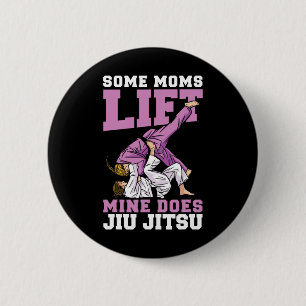 Some Moms Lift Mine Does Jiu Jitsu Mixed Martial A 6 Cm Round Badge