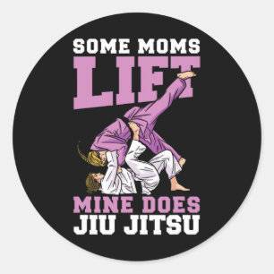Some Moms Lift Mine Does Jiu Jitsu Mixed Martial A Classic Round Sticker