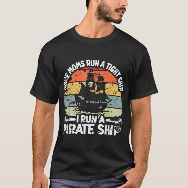 Some Moms Run A Tight Pirate Mama Mother Sunset T-Shirt (Front)