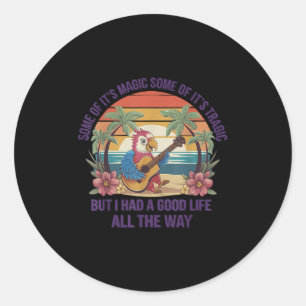 Some Of It's Magic Some Of Its Tragic Parrot Funny Classic Round Sticker
