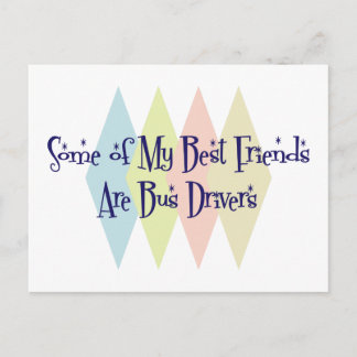 Some of My Best Friends Are Bus Drivers Postcard