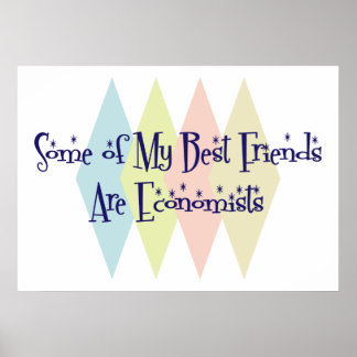 Some of My Best Friends Are Economists Poster