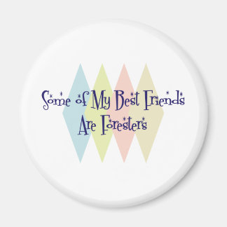 Some of My Best Friends Are Foresters Magnet