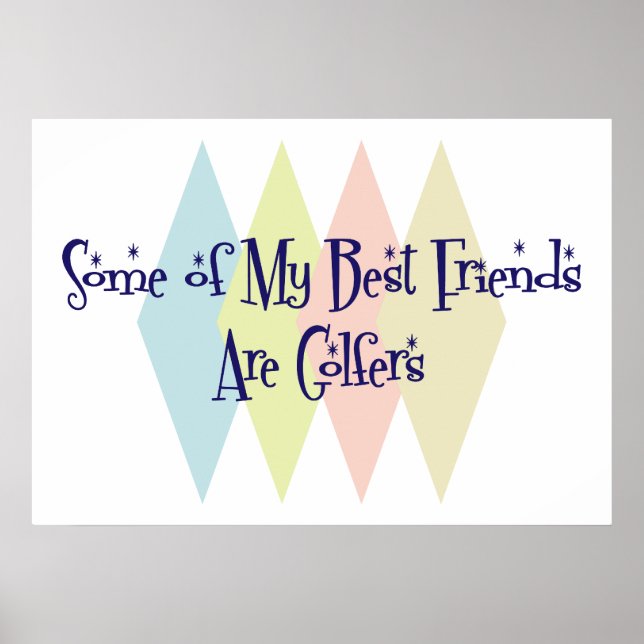 Some of My Best Friends Are Golfers Poster (Front)