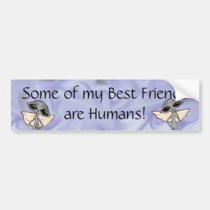Some of my Best Friends are Human Adorable Aliens Bumper Sticker