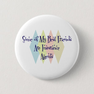 Some of My Best Friends Are Insurance Agents 6 Cm Round Badge