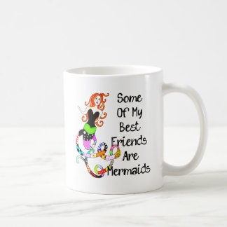 Some Of My Best Friends Are Mermaids Coffee Mug
