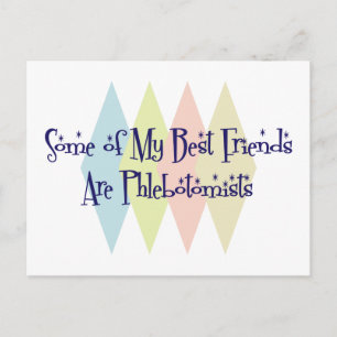 Some of My Best Friends Are Phlebotomists Postcard