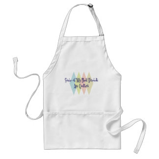 Some of My Best Friends Are Quilters Standard Apron