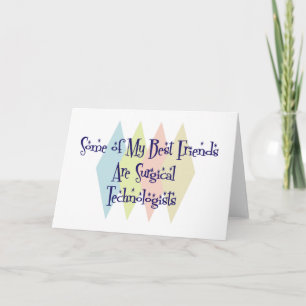 Some of My Best Friends Are Surgical Technologists Card