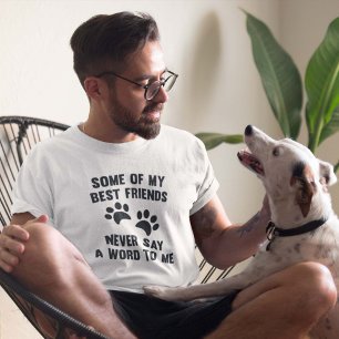 Some Of My Best Friends T-Shirt