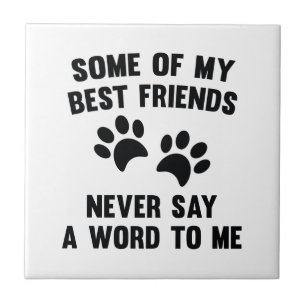 Some Of My Best Friends Tile