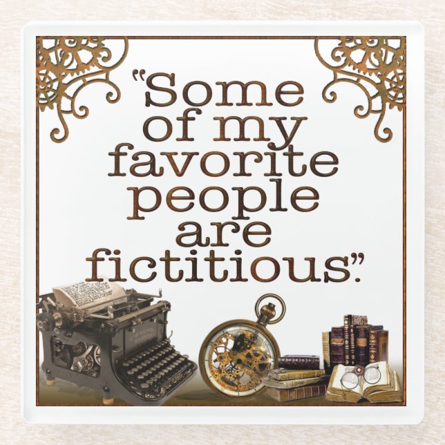 SOME OF MY FAVORITE PEOPLE ARE FICTIOUS_ GLASS COASTER (Front)