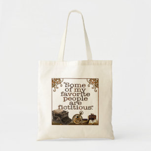 "Some of my favourite people are fictitious." Tote Bag