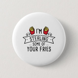 Some Of Your Fries 6 Cm Round Badge